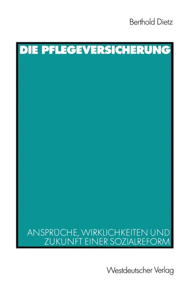 Обложка книги Die Pflegeversicherung, Berthold Dietz