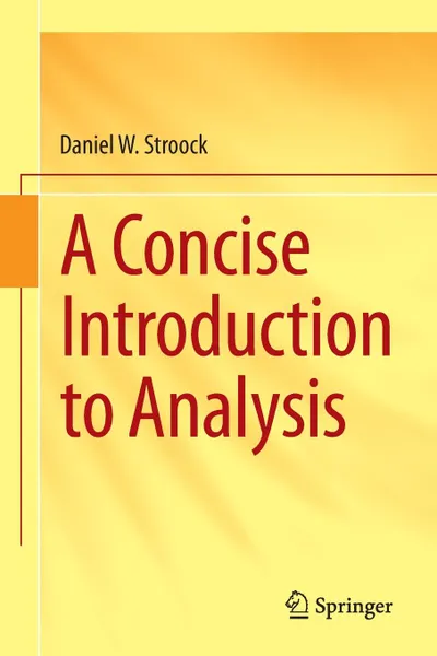 Обложка книги A Concise Introduction to Analysis, Daniel W. Stroock