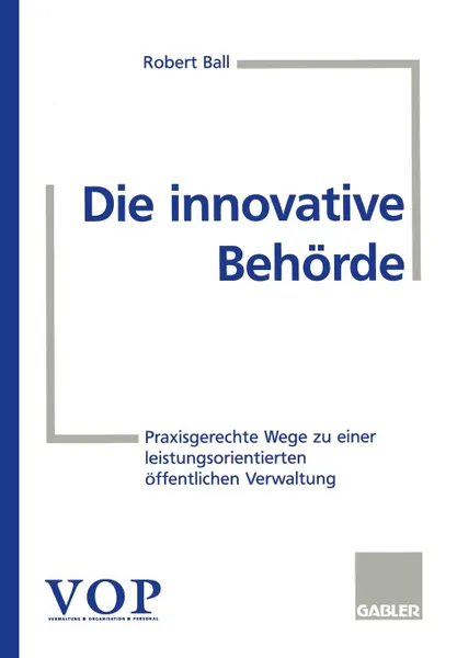 Обложка книги Die innovative Behorde, Robert Ball