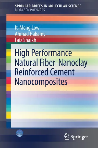 Обложка книги High Performance Natural Fiber-Nanoclay Reinforced Cement Nanocomposites, It-Meng Low, Ahmad Hakamy, Faiz Shaikh