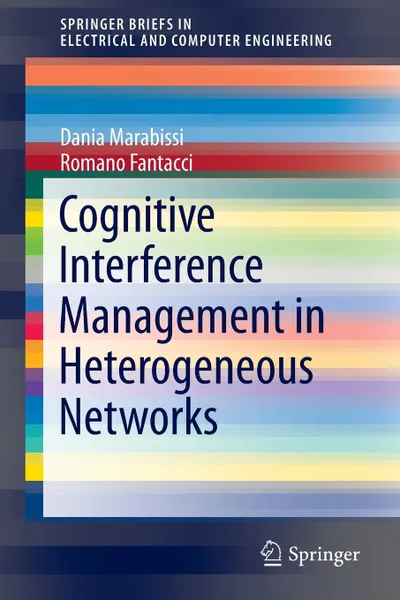 Обложка книги Cognitive Interference Management in Heterogeneous Networks, Dania Marabissi, Romano Fantacci