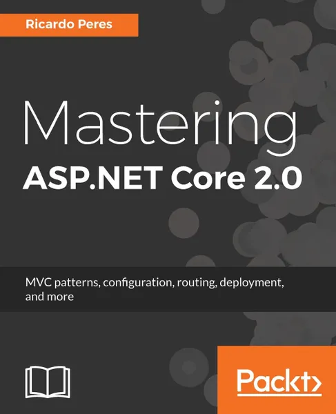 Обложка книги Mastering ASP.NET Core 2.0, Ricardo Peres