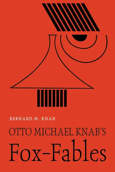 Обложка книги Otto Michael Knab's Fox-Fables, Bernard M. Knab