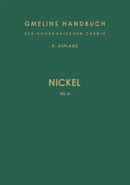 Обложка книги Nickel. Teil A I. Geschichtliches . Vorkommen . Darstellung, R. J. Meyer