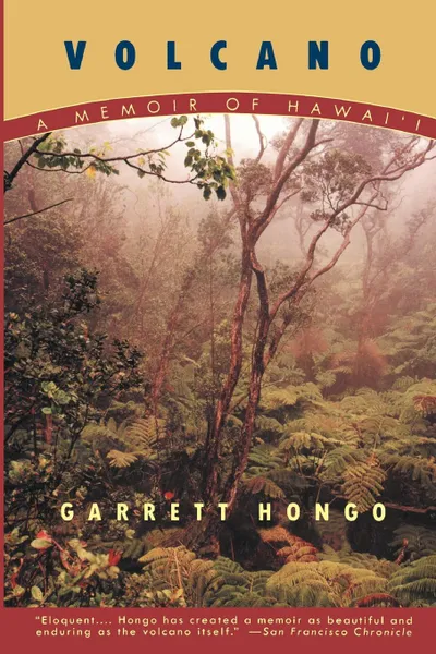 Обложка книги Volcano. A Memoir of Hawai'i, Garrett K. Hongo, Garrett Hango