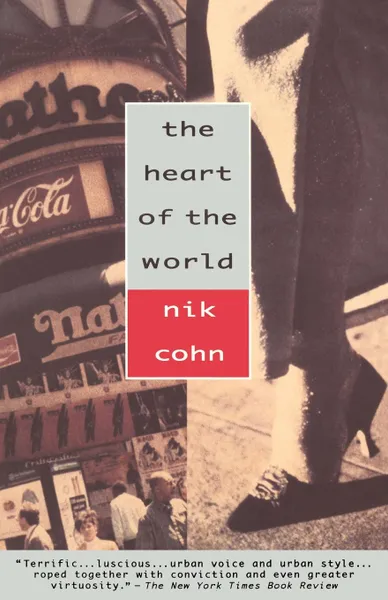 Обложка книги The Heart of the World, Nik Cohn, N. Cohn