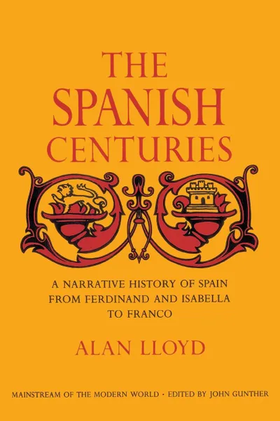 Обложка книги The Spanish Centuries, Alan Lloyd