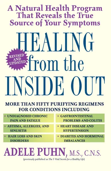 Обложка книги Healing from the Inside Out. A Natural Health Program That Reveals the True Source of Your Symptoms, Adele Puhn, Karla Dougherty