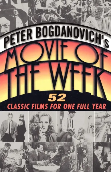 Обложка книги Peter Bogdanovich's Movie of the Week, Peter Bogdanovich