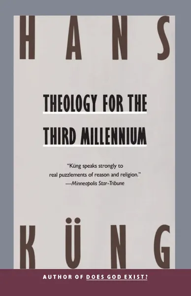 Обложка книги Theology for the Third Millennium. An Ecumenical View, Hans Kung