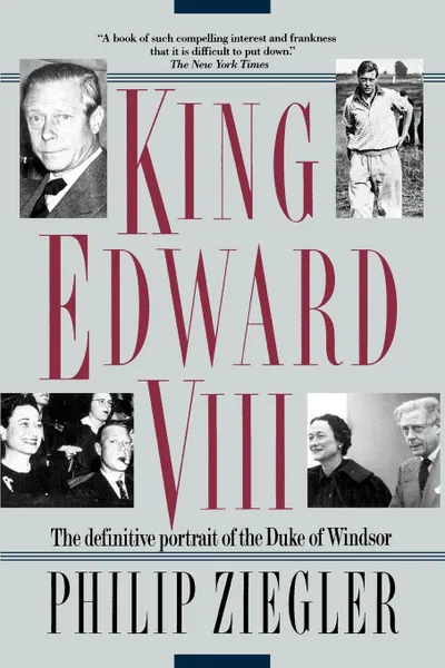 Обложка книги King Edward VIII. A Life, Philip Zeigler, Philip Ziegler