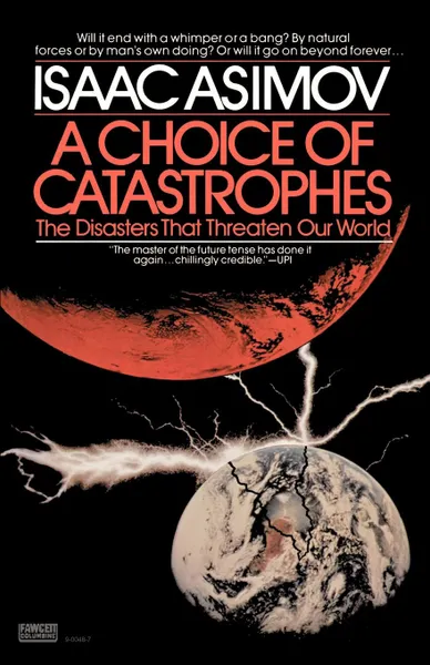 Обложка книги A Choice of Catastrophes. The Disasters That Threaten Our World, Isaac Asimov