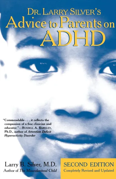 Обложка книги Dr. Larry Silver's Advice to Parents on ADHD. Second Edition, Larry B. Silver