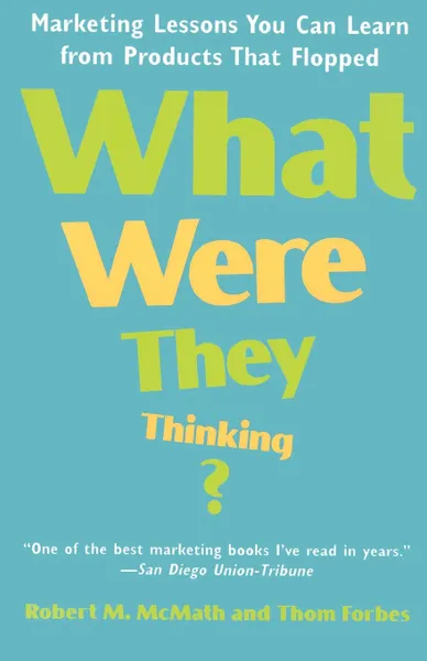 Обложка книги What Were They Thinking?, Robert M. McMath, Thom Forbes