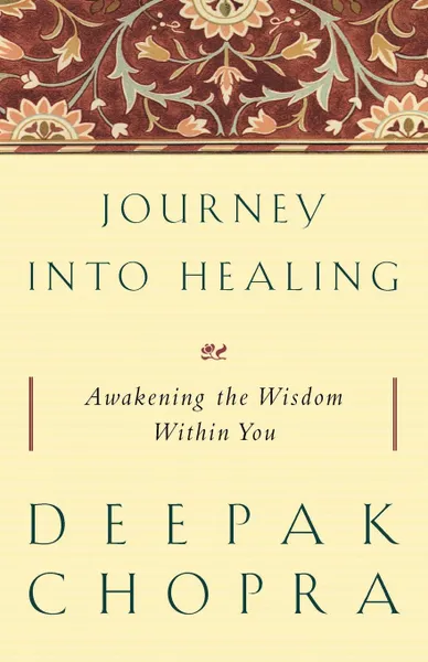 Обложка книги Journey Into Healing. Awakening the Wisdom Within You, Deepak Chopra