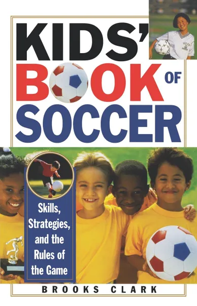 Обложка книги Kids' Book of Soccer, Brooks Clark