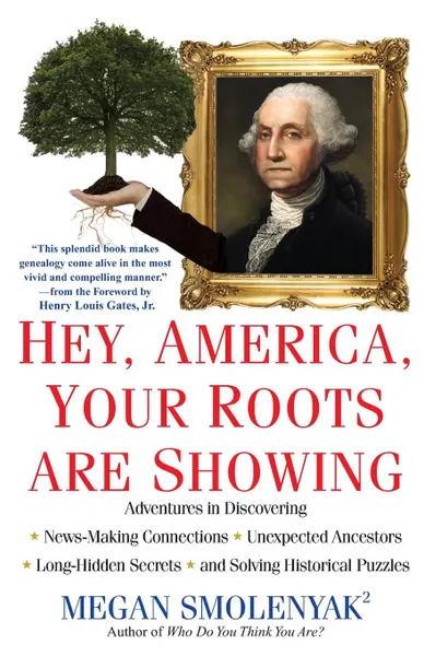 Обложка книги Hey, America, Your Roots Are Showing, Megan Smolenyak