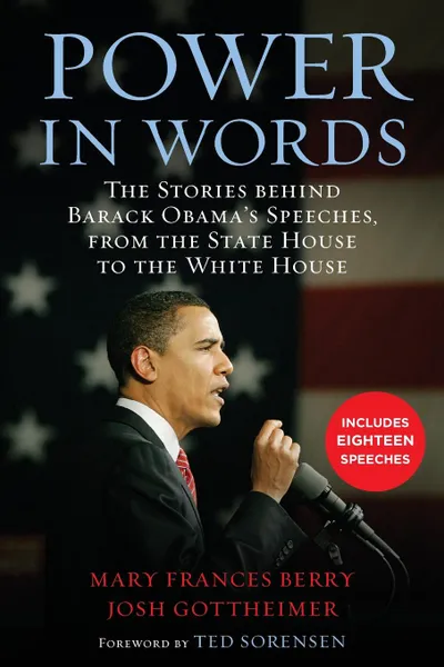 Обложка книги Power in Words. The Stories behind Barack Obama's Speeches, from the State House to the White House, Mary Frances Berry, Josh Gottheimer