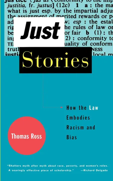 Обложка книги Just Stories. How the Law Embodies Racism and Bias, Thomas Ross