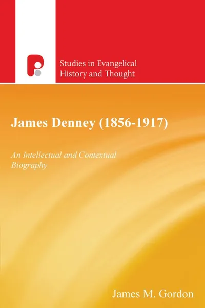 Обложка книги Seht. James Denney (1856-1917), James M Gordon