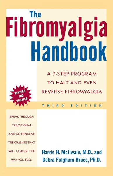 Обложка книги The Fibromyalgia Handbook, 3rd Edition. A 7-Step Program to Halt and Even Reverse Fibromyalgia, Harris H. McIlwain, Harris H. McLlwain, Debra Fulghum