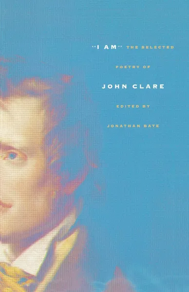 Обложка книги I Am. The Selected Poetry of John Clare, John Clare