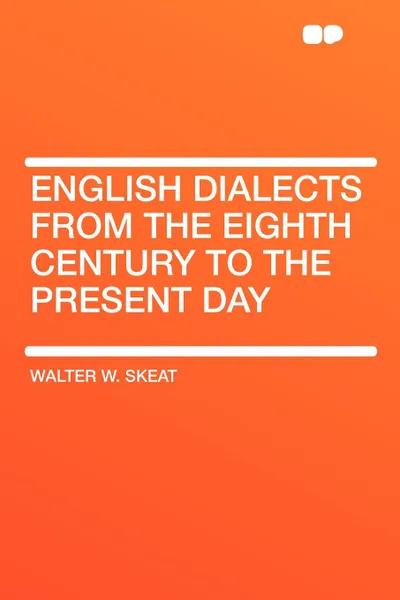 Обложка книги English Dialects from the Eighth Century to the Present Day, Walter W. Skeat