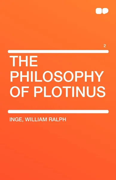 Обложка книги The Philosophy of Plotinus Vol 2, William Ralph Inge
