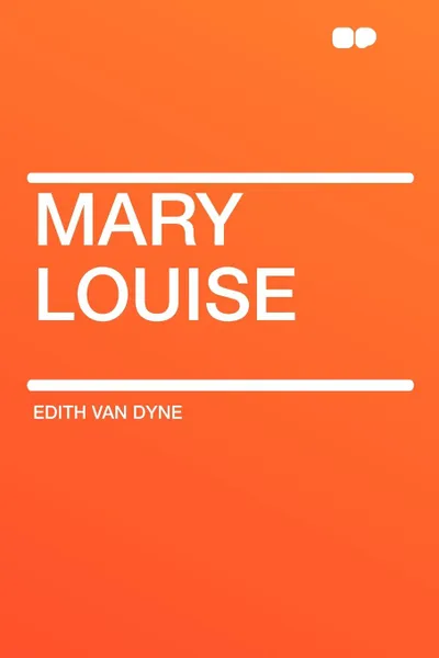 Обложка книги Mary Louise, Edith van Dyne