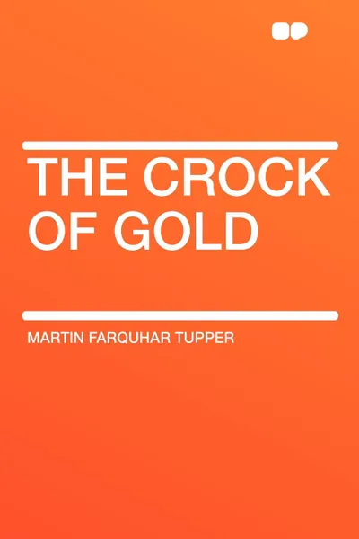 Обложка книги The Crock of Gold, Martin Farquhar Tupper