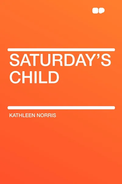 Обложка книги Saturday's Child, Kathleen Norris