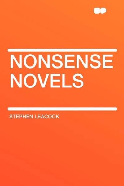 Обложка книги Nonsense Novels, Stephen Leacock