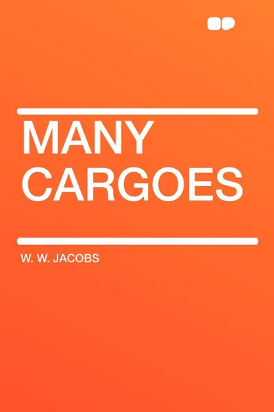 Обложка книги Many Cargoes, W. W. Jacobs