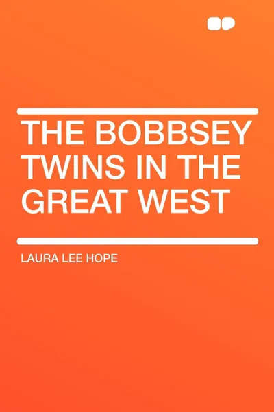 Обложка книги The Bobbsey Twins in the Great West, Laura Lee Hope