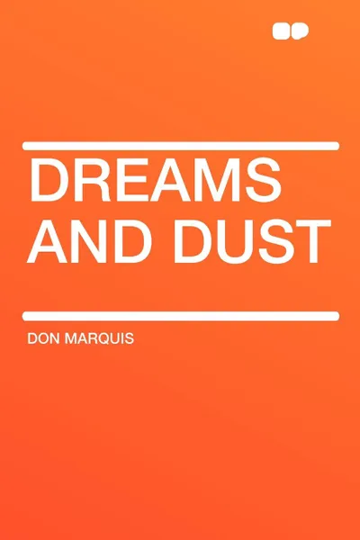 Обложка книги Dreams and Dust, Don Marquis