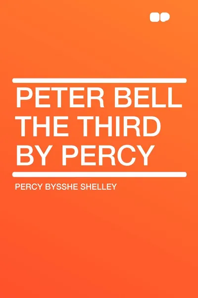 Обложка книги Peter Bell the Third by Percy, Percy Bysshe Shelley
