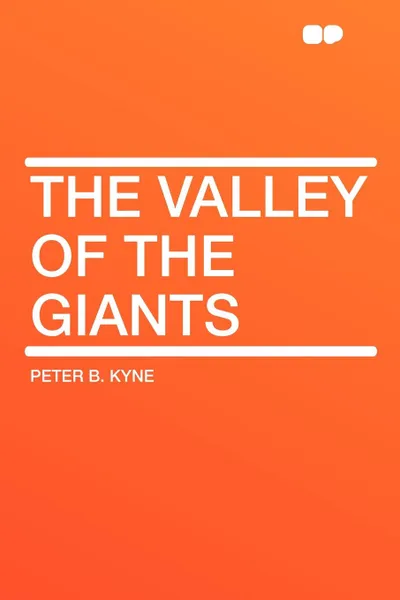 Обложка книги The Valley of the Giants, Peter B. Kyne