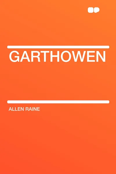 Обложка книги Garthowen, Allen Raine