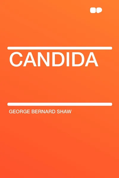 Обложка книги Candida, George Bernard Shaw