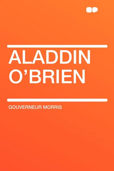 Обложка книги Aladdin O'Brien, Gouverneur Morris