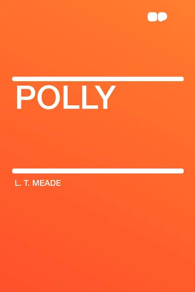 Обложка книги Polly, L. T. Meade