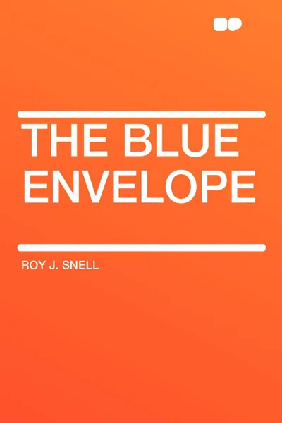 Обложка книги The Blue Envelope, Roy J. Snell