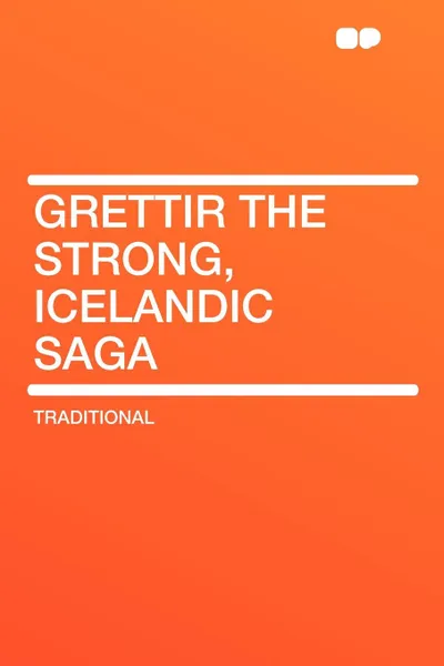 Обложка книги Grettir the Strong, Icelandic Saga, Traditional