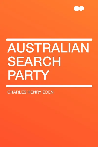 Обложка книги Australian Search Party, Charles Henry Eden