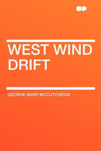 Обложка книги West Wind Drift, George Barr McCutcheon