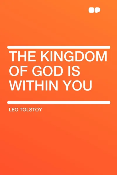 Обложка книги The Kingdom of God Is Within You, Leo Nikolayevich Tolstoy