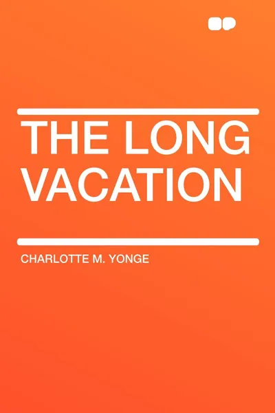 Обложка книги The Long Vacation, Charlotte M. Yonge