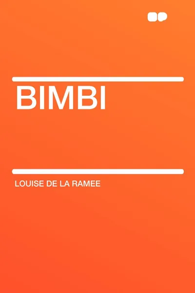 Обложка книги Bimbi, Louise de la Ramee