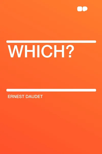 Обложка книги Which?, Ernest Daudet