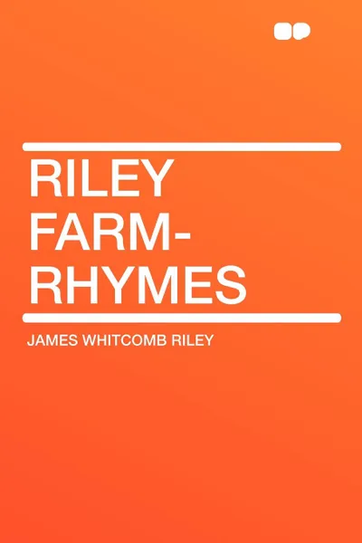 Обложка книги Riley Farm-Rhymes, James Whitcomb Riley